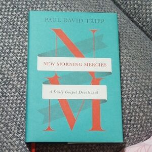New Morning Mercies Daily Devotional - Paul David Tripp - New